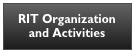 RIT Organization and Activities