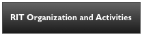 RIT Organization and Activities