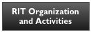 RIT Organization and Activities