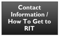 Contact Information / How To Get to RIT